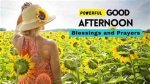 Discover the Power of Good Afternoon Blessings and Prayers: Unlocking Insights and Blessings