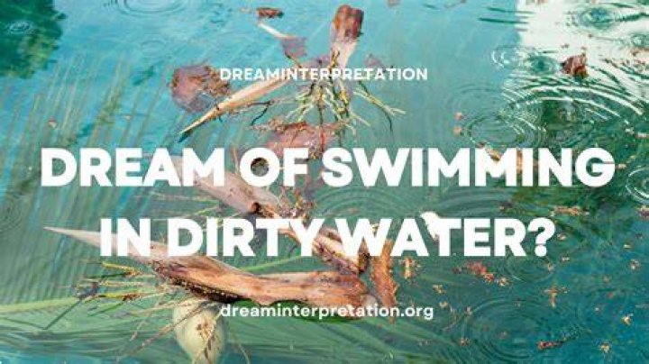 Dream of Swimming in Dirty Water? (Interpretation & Spiritual Meaning)