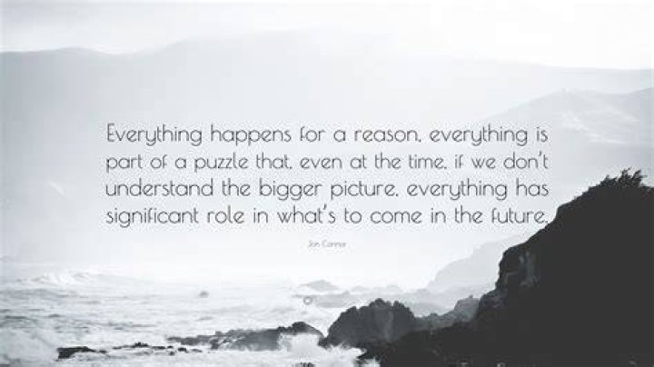 Jon Connor Quote &ldquo;Everything happens for a reason, everything is part