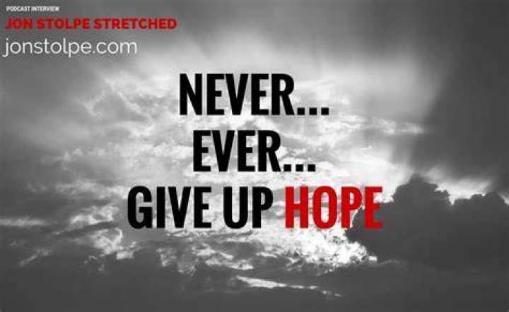 NEVER...EVER...GIVE UP HOPE And the Winner is....