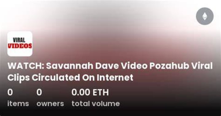 Pozahub Savannah Dave Video Viral on Twitter TikTok and Reddit Update