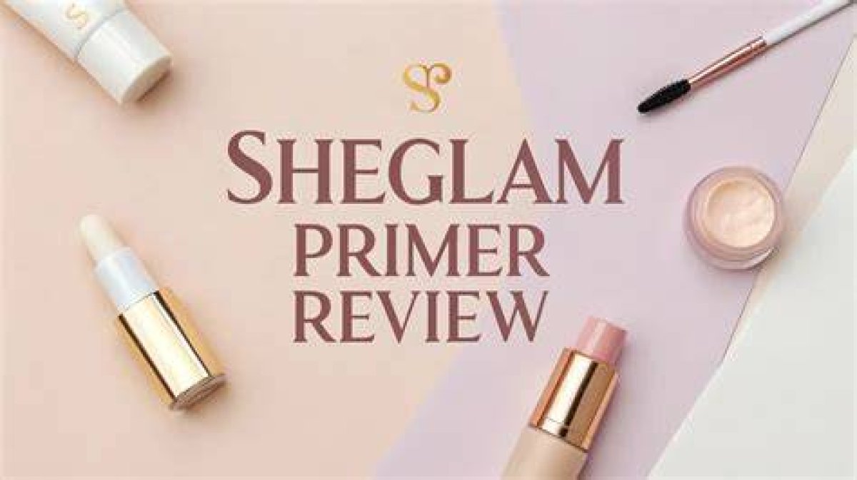 Sheglam Primer: the Ultimate Guide to Flawless Makeup